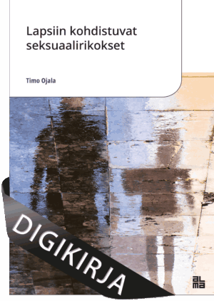 Lapsiin kohdistuvat seksuaalirikokset, 3., uudistettu painos Digikirja