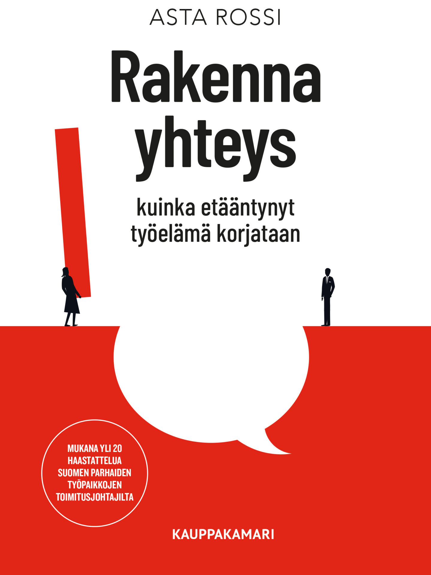 Rakenna yhteys – kuinka etääntynyt työelämä korjataan