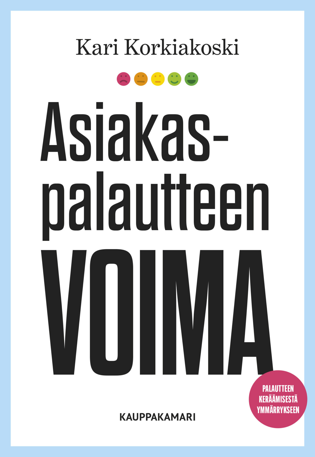 Asiakaspalautteen voima - Palautteen keräämisestä ymmärrykseen